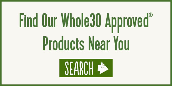 Find Our Whole30 Approved Products Near You